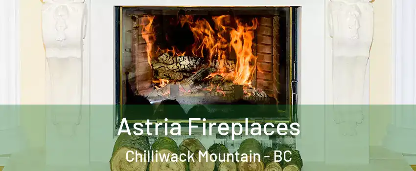 Astria Fireplaces Chilliwack Mountain - BC