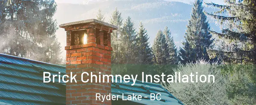 Brick Chimney Installation Ryder Lake - BC
