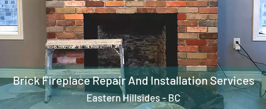  Brick Fireplace Repair And Installation Services Eastern Hillsides - BC