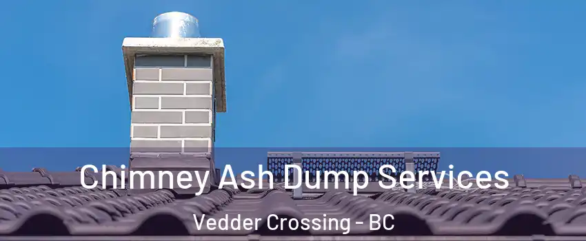 Chimney Ash Dump Services Vedder Crossing - BC