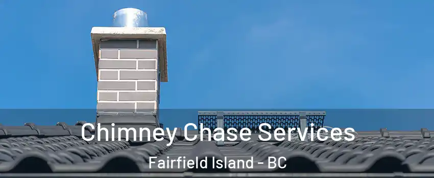 Chimney Chase Services Fairfield Island - BC