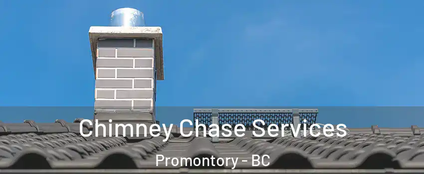 Chimney Chase Services Promontory - BC