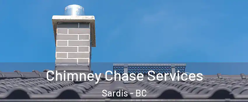 Chimney Chase Services Sardis - BC