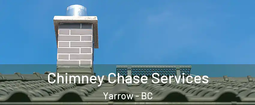 Chimney Chase Services Yarrow - BC