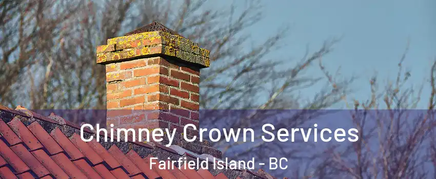  Chimney Crown Services Fairfield Island - BC