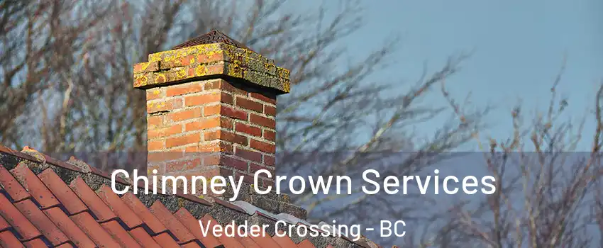 Chimney Crown Services Vedder Crossing - BC