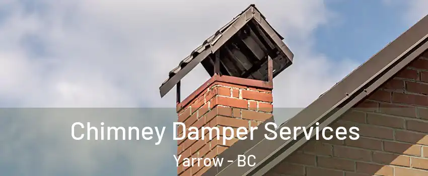 Chimney Damper Services Yarrow - BC
