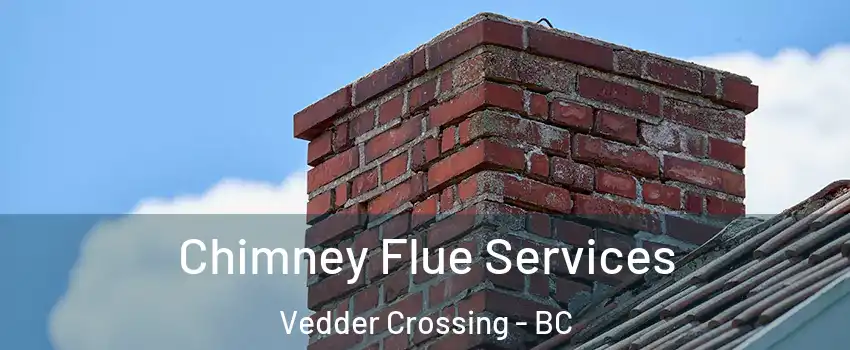 Chimney Flue Services Vedder Crossing - BC