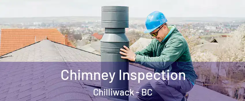  Chimney Inspection Chilliwack - BC