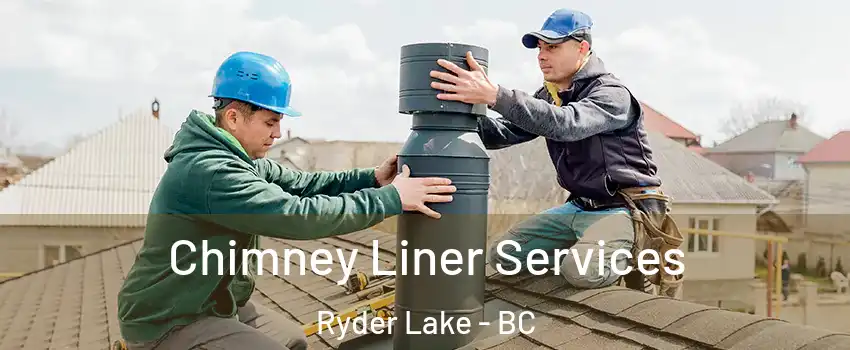  Chimney Liner Services Ryder Lake - BC