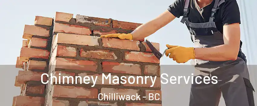  Chimney Masonry Services Chilliwack - BC