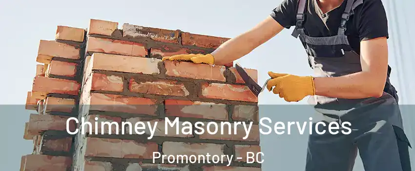  Chimney Masonry Services Promontory - BC