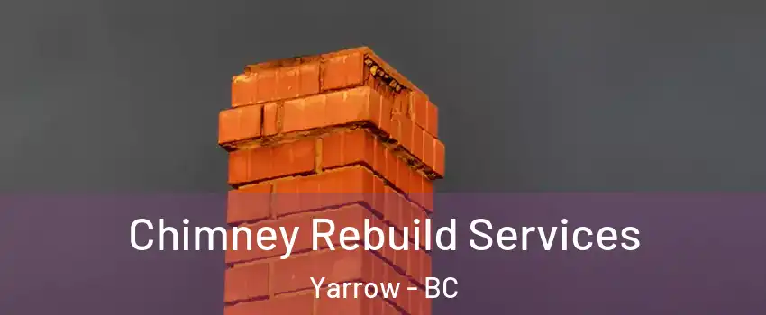Chimney Rebuild Services Yarrow - BC