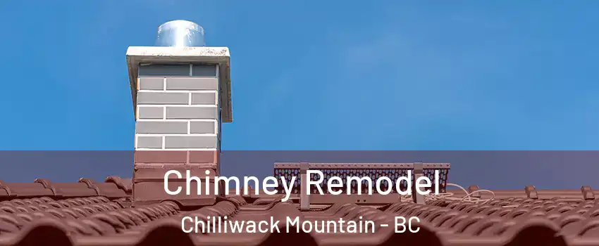 Chimney Remodel Chilliwack Mountain - BC