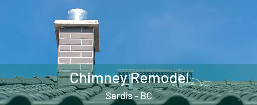 Chimney Remodel Sardis - BC