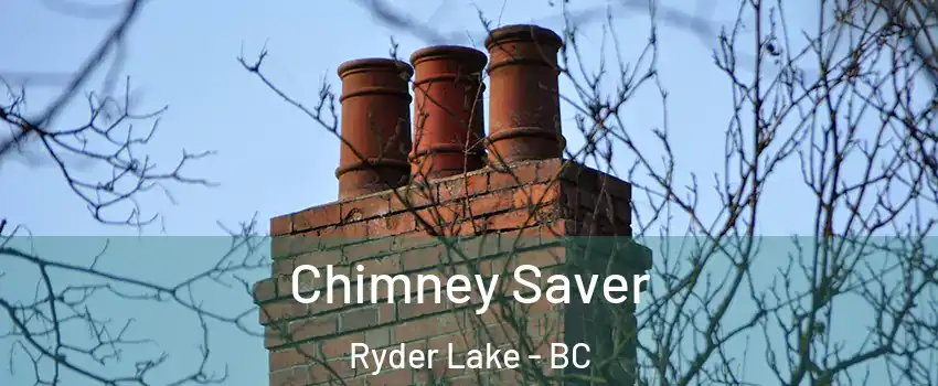 Chimney Saver Ryder Lake - BC