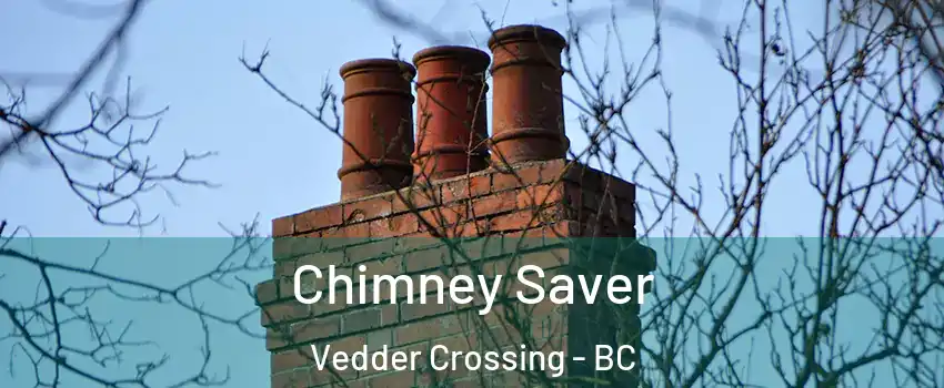 Chimney Saver Vedder Crossing - BC