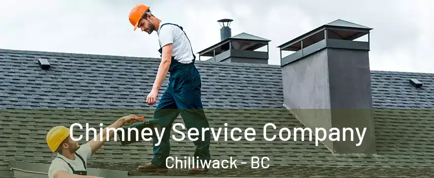Chimney Service Company Chilliwack - BC