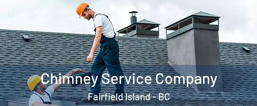 Chimney Service Company Fairfield Island - BC