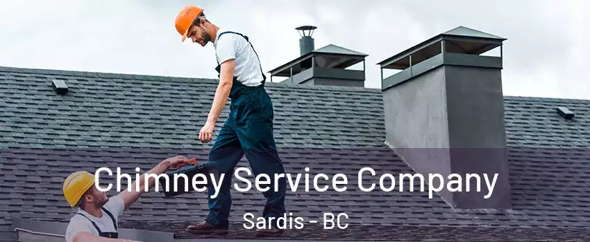 Chimney Service Company Sardis - BC
