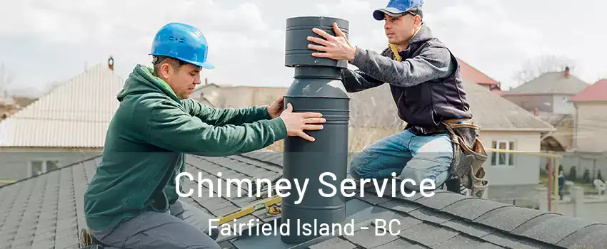 Chimney Service Fairfield Island - BC