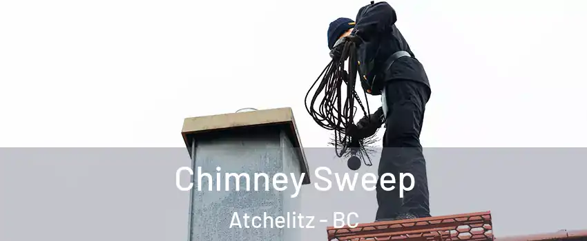 Chimney Sweep Atchelitz - BC