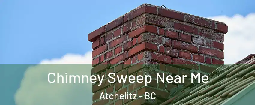 Chimney Sweep Near Me Atchelitz - BC
