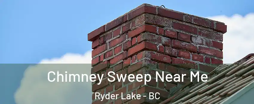 Chimney Sweep Near Me Ryder Lake - BC