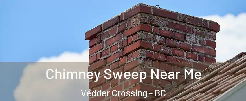 Chimney Sweep Near Me Vedder Crossing - BC