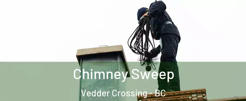 Chimney Sweep Vedder Crossing - BC