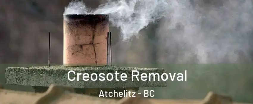 Creosote Removal Atchelitz - BC