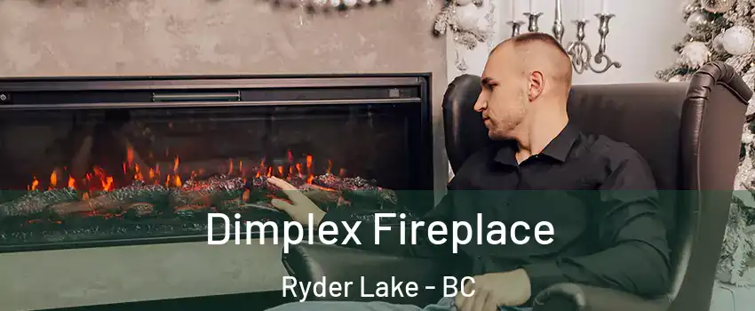 Dimplex Fireplace Ryder Lake - BC