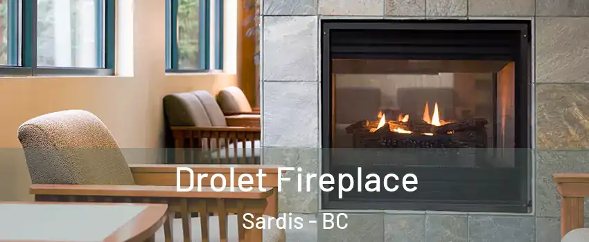 Drolet Fireplace Sardis - BC