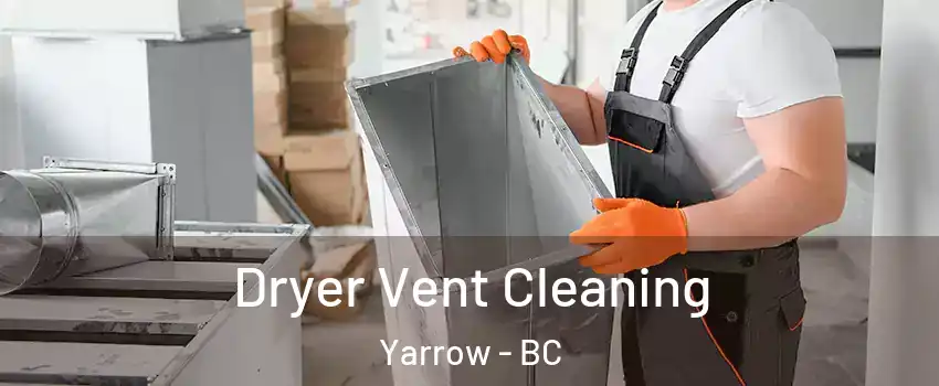 Dryer Vent Cleaning Yarrow - BC