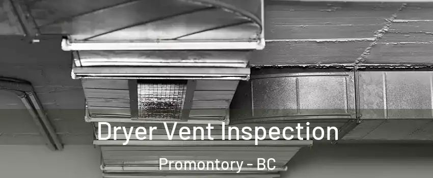 Dryer Vent Inspection Promontory - BC