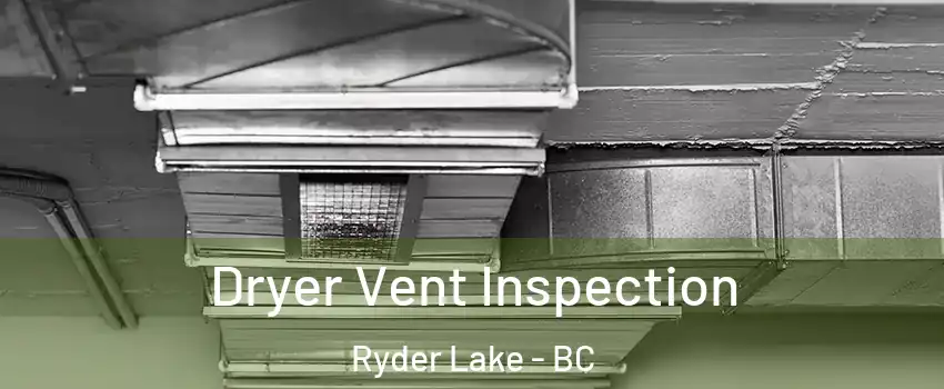 Dryer Vent Inspection Ryder Lake - BC