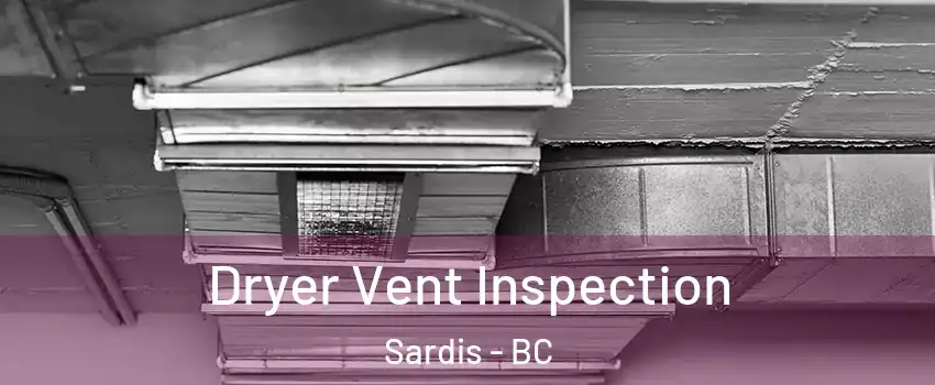 Dryer Vent Inspection Sardis - BC