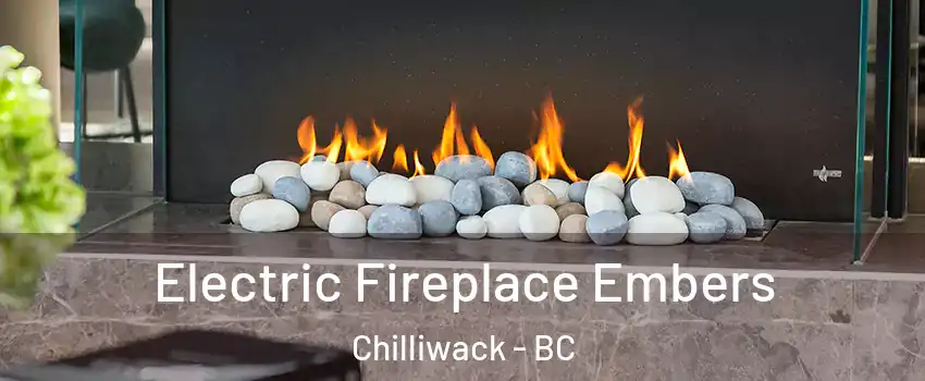 Electric Fireplace Embers Chilliwack - BC