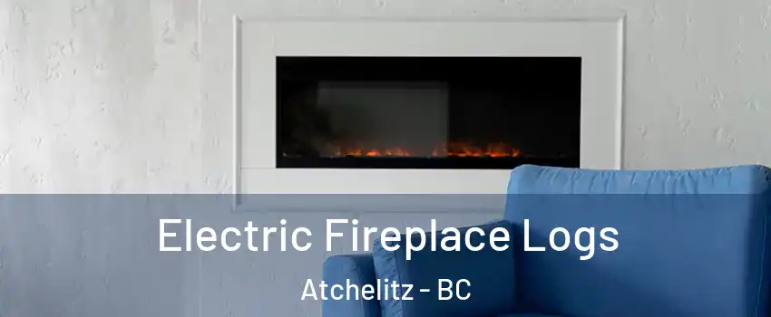 Electric Fireplace Logs Atchelitz - BC