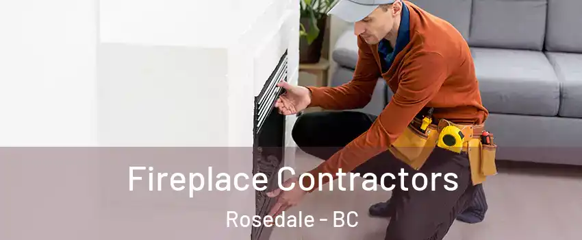 Fireplace Contractors Rosedale - BC
