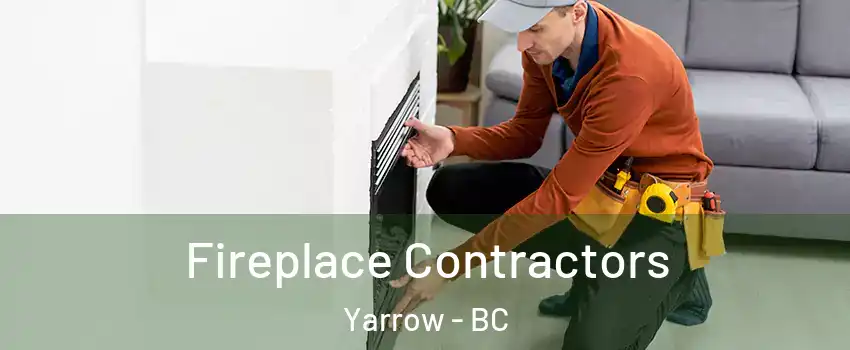 Fireplace Contractors Yarrow - BC