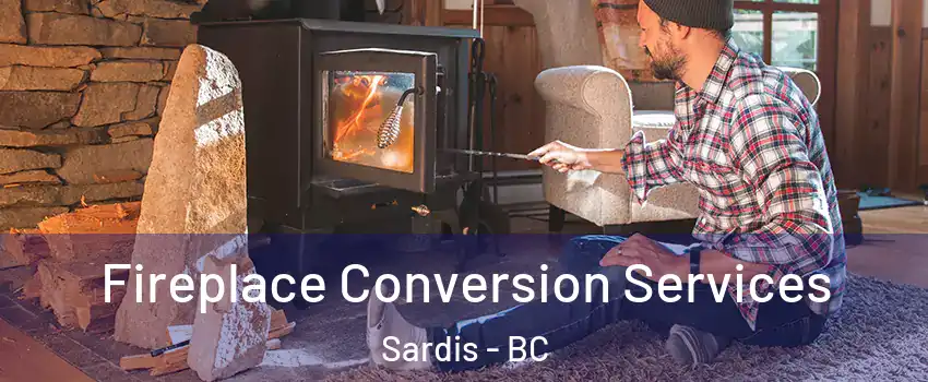 Fireplace Conversion Services Sardis - BC