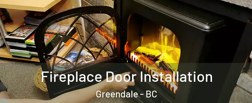 Fireplace Door Installation Greendale - BC