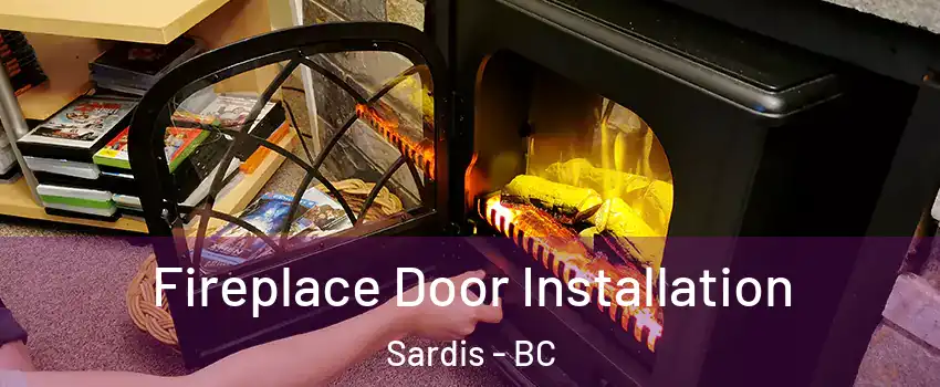 Fireplace Door Installation Sardis - BC
