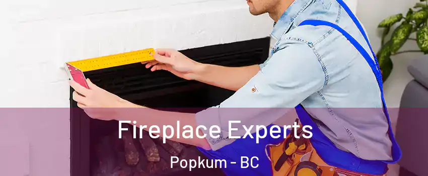 Fireplace Experts Popkum - BC