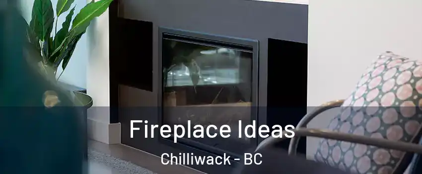  Fireplace Ideas Chilliwack - BC
