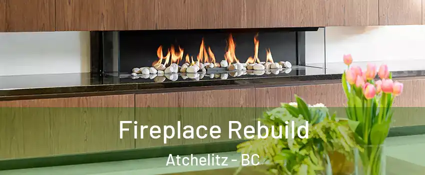 Fireplace Rebuild Atchelitz - BC