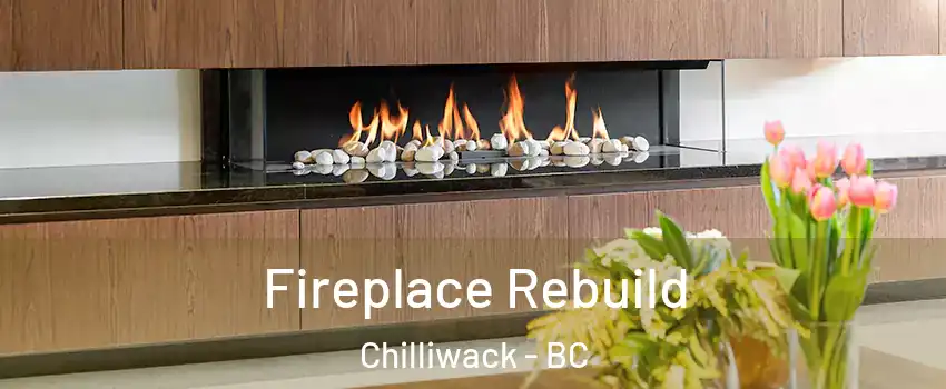  Fireplace Rebuild Chilliwack - BC