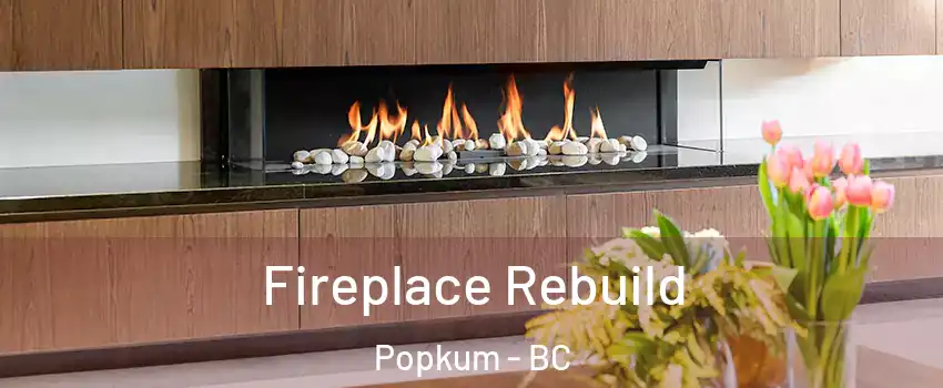 Fireplace Rebuild Popkum - BC