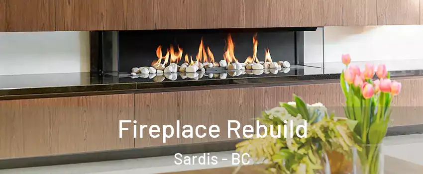Fireplace Rebuild Sardis - BC